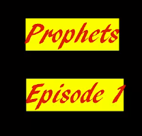 Prophets Part 1